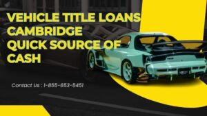Vehicle Title Loans Cambridge