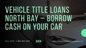 Vehicle Title Loans North Bay