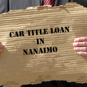 Nanaimo Car Title Loans:  Faster Loan Services!