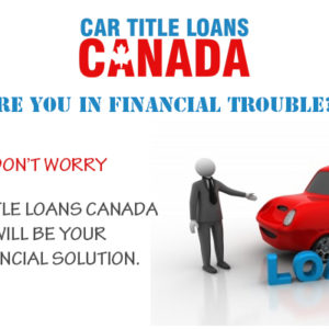 When Financial Emergencies Strike You Can Turn to Car Loans Georgina Ontario