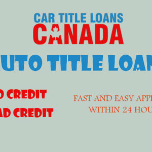 How To Get An Affordable Auto Title Loans In Canada?