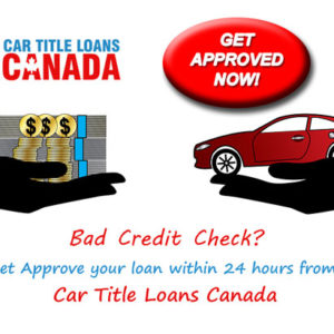 Bad Credit Car Title Loans Vernon By Car Title Loans Canada: The Solution To All Your Money Problems in Vernon!