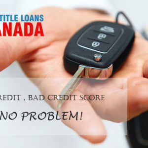 Easy Bad Credit Car Title Loans With Car Title Loans Canada