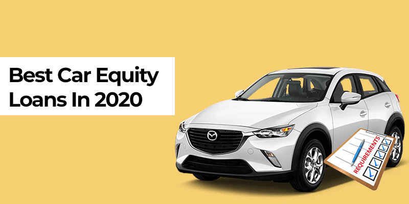 Best Car Equity Loan In 2020