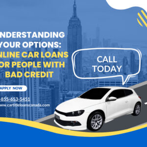 Understanding Your Options: Online Car Loans for People with Bad Credit