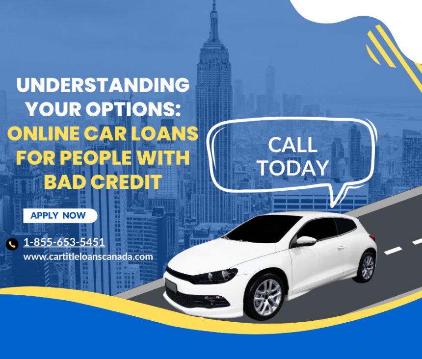 Understanding Your Options: Online Car Loans for People with Bad Credit