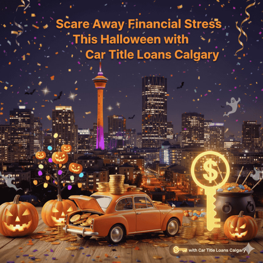 Scare Away Financial Stress This Halloween with Car Title Loans Calgary